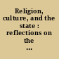 Religion, culture, and the state : reflections on the Bouchard-Taylor report /