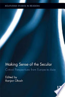 Making sense of the secular critical perspectives from Europe to Asia /