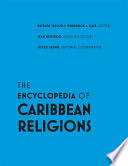 The encyclopedia of Caribbean religions /