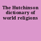 The Hutchinson dictionary of world religions