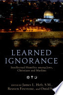 Learned ignorance intellectual humility among Jews, Christians, and Muslims /