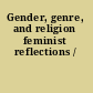 Gender, genre, and religion feminist reflections /