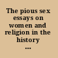 The pious sex essays on women and religion in the history of political thought /