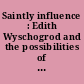 Saintly influence : Edith Wyschogrod and the possibilities of philosophy of religion /