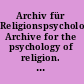 Archiv für Religionspsychologie Archive for the psychology of religion. Vol. 28 /