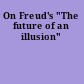 On Freud's "The future of an illusion"