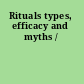 Rituals types, efficacy and myths /