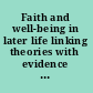 Faith and well-being in later life linking theories with evidence in an interdisciplinary inquiry /