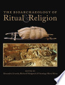 The bioarchaeology of ritual and religion /