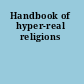 Handbook of hyper-real religions