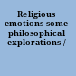 Religious emotions some philosophical explorations /