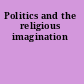 Politics and the religious imagination