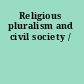 Religious pluralism and civil society /