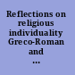 Reflections on religious individuality Greco-Roman and Judaeo-Christian texts and practices /