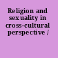 Religion and sexuality in cross-cultural perspective /