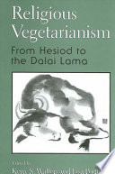 Religious vegetarianism : from Hesiod to the Dalai Lama /