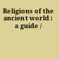 Religions of the ancient world : a guide /
