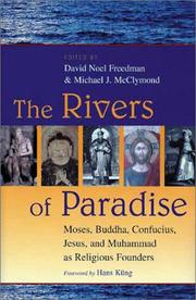 The rivers of paradise : Moses, Buddha, Confucius, Jesus, and Muhammad as religious founders /