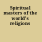 Spiritual masters of the world's religions