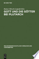 Gott und die Götter bei Plutarch Götterbilder - Gottesbilder - Weltbilder /