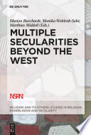 Multiple secularities beyond the west : religion and modernity in the global age /