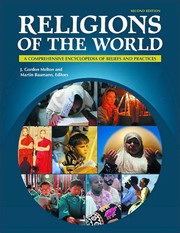 Religions of the world : a comprehensive encyclopedia of beliefs and practices /
