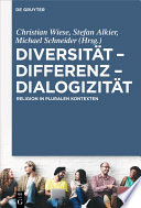 Diversität - Differenz - Dialogizität : Religion in pluralen Kontexten /