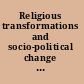 Religious transformations and socio-political change Eastern Europe and Latin America /