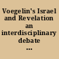 Voegelin's Israel and Revelation an  interdisciplinary debate and anthology /