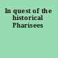 In quest of the historical Pharisees