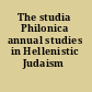 The studia Philonica annual studies in Hellenistic Judaism /