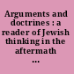 Arguments and doctrines : a reader of Jewish thinking in the aftermath of the Holocaust /