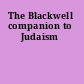 The Blackwell companion to Judaism