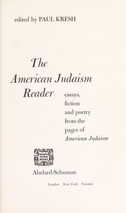 The American Judaism reader : essays, fiction, and poetry from the pages of American Judaism /