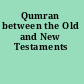 Qumran between the Old and New Testaments