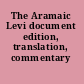 The Aramaic Levi document edition, translation, commentary /