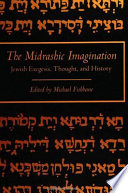 The Midrashic imagination Jewish exegesis, thought, and history /