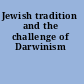 Jewish tradition and the challenge of Darwinism