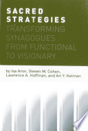 Sacred strategies : transforming synagogues from functional to visionary /