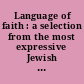 Language of faith : a selection from the most expressive Jewish prayers : original text & new English verse translations. /