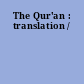 The Qur'an : translation /