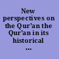 New perspectives on the Qur'an the Qur'an in its historical context 2 /
