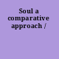 Soul a comparative approach /
