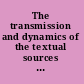 The transmission and dynamics of the textual sources of Islam essays in honour of Harald Motzki /