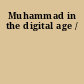 Muhammad in the digital age /