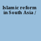 Islamic reform in South Asia /