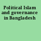 Political Islam and governance in Bangladesh