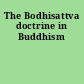 The Bodhisattva doctrine in Buddhism