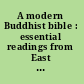 A modern Buddhist bible : essential readings from East and West /