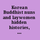 Korean Buddhist nuns and laywomen hidden histories, enduring vitality /